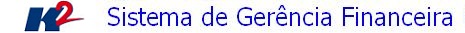 K2 - Sistema de Ger�ncia Financeira